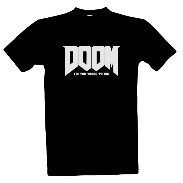 Tričko s potiskem Doom Im too young to die white