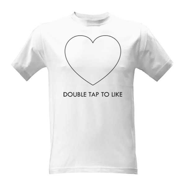 Tričko s potiskem Double Tap To Like