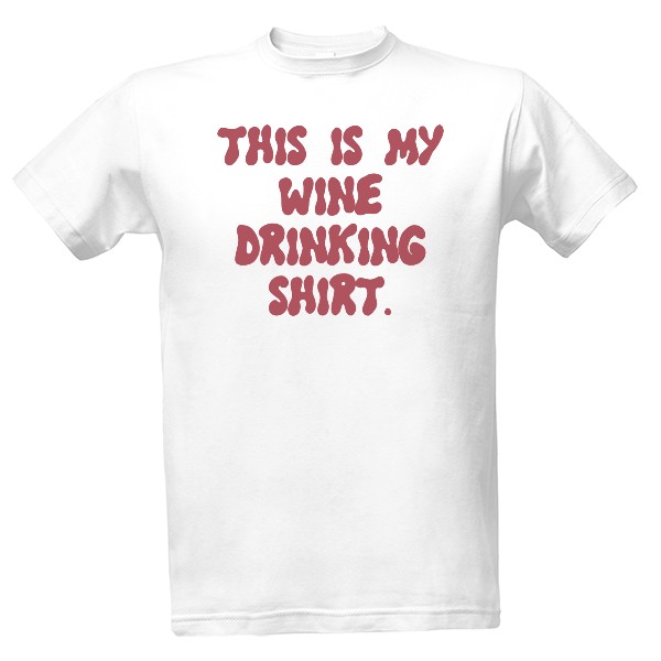 Tričko s potiskem Drinking shirt