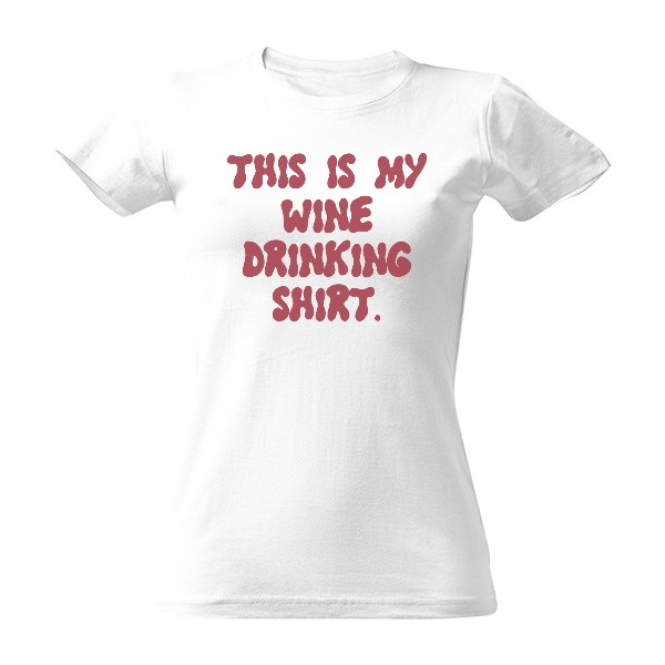 Tričko s potiskem Drinking shirt