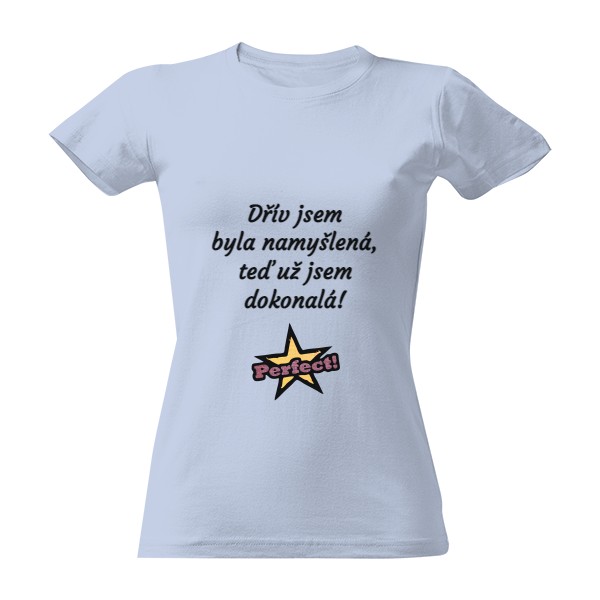 Tričko s potiskem Dříve jsem byla namyšlená....