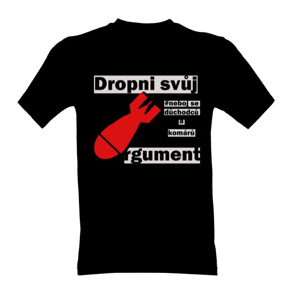 Tričko s potiskem Dropni argument