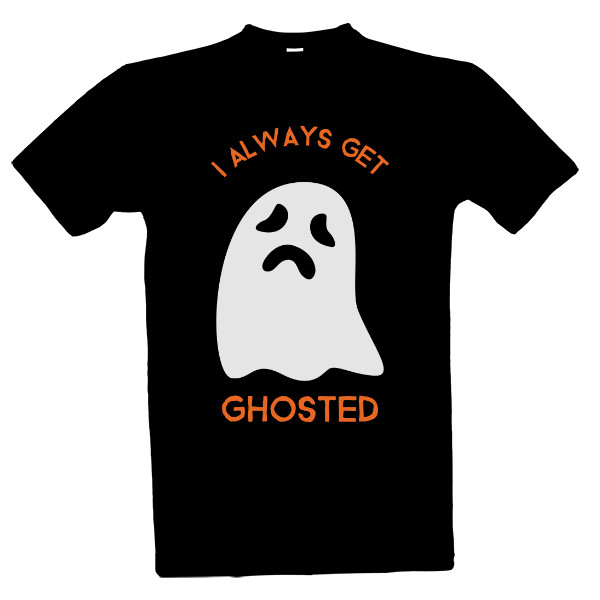 Tričko s potiskem Duch - I always get ghosted