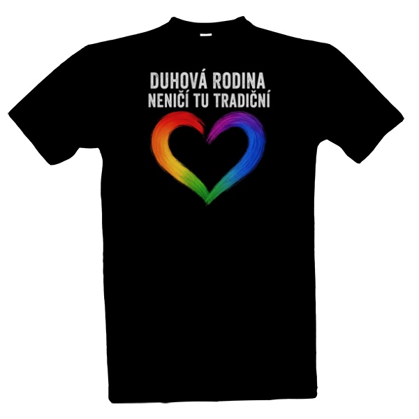 Tričko s potiskem DUHOVÁ RODINA NENIČÍ TU TRADIČNÍ