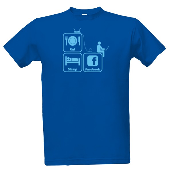 Tričko s potlačou Eat, sleep, Facebook
