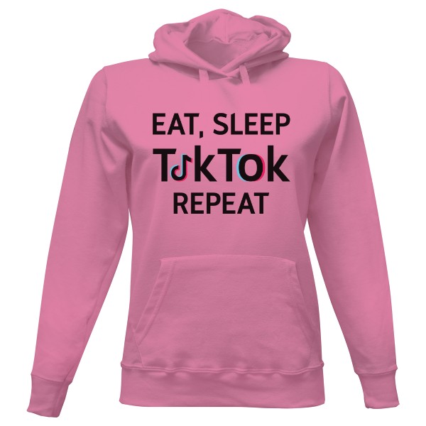Ladies' hoodie Eat, sleep, TikTok, repeat