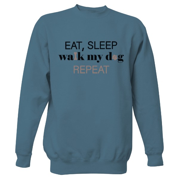 Mikina bez kapucne Unisex s potlačou Eat, sleep, walk my dog, repeat