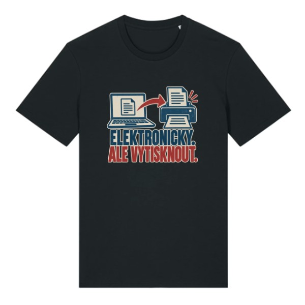 Tričko s potlačou Elektronicky. Ale vytlačiť.