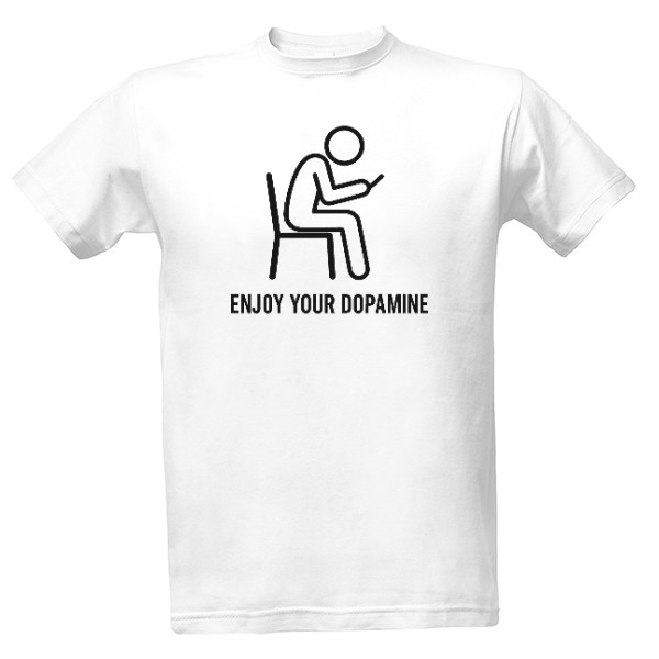 Tričko s potiskem Enjoy Your Dopamine
