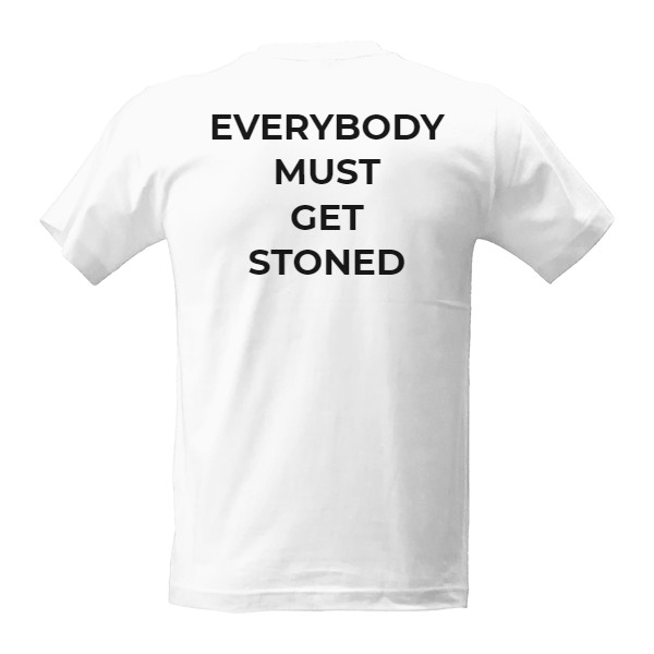EVERYBODY MUST GET STONED