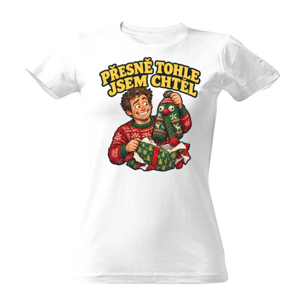 T-shirt Exactly What I Wanted – The Gift Nobody Wanted