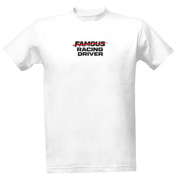 Tričko s potiskem Famous Racing Driver