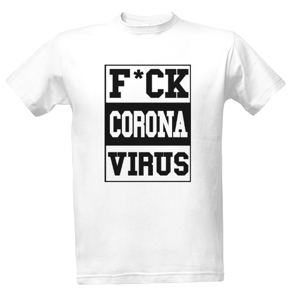 Tričko s potiskem F*CK corona virus