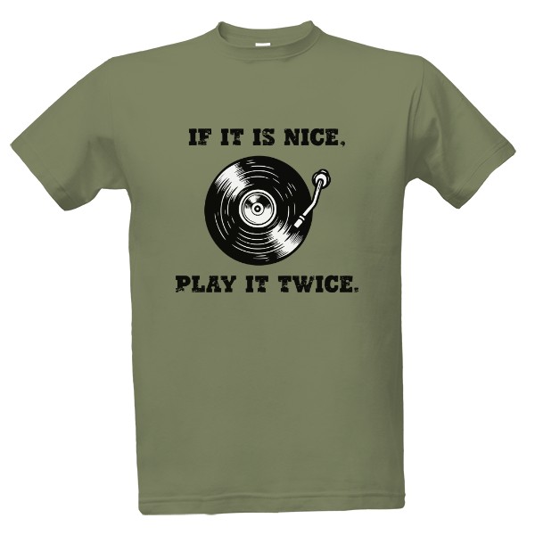 Tričko s potiskem If it's nice, play it twice.