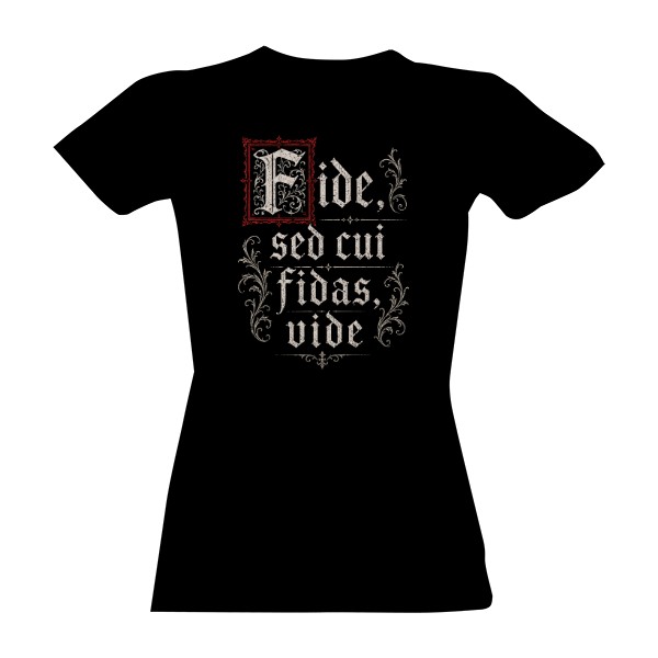 Tričko s potiskem Fide Sed Cui Fidas Vide-Gothic Heritage