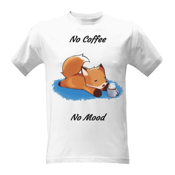 Tričko s potiskem Tričko s Liškou a kávou : No Coffee no mood 