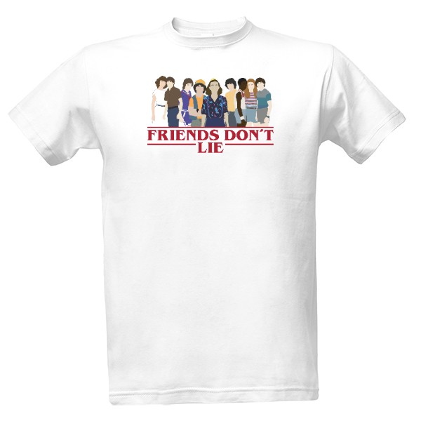 Tričko s potiskem Friends don´t lie ST na triku