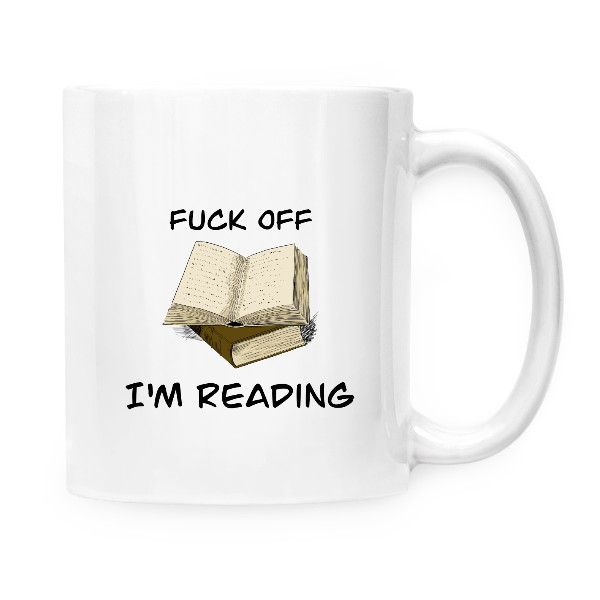 Cup white s potiskem Fuck off! I’m reading! 