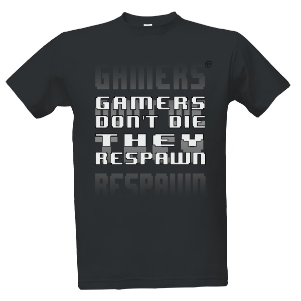 Tričko s potlačou gamers don't die