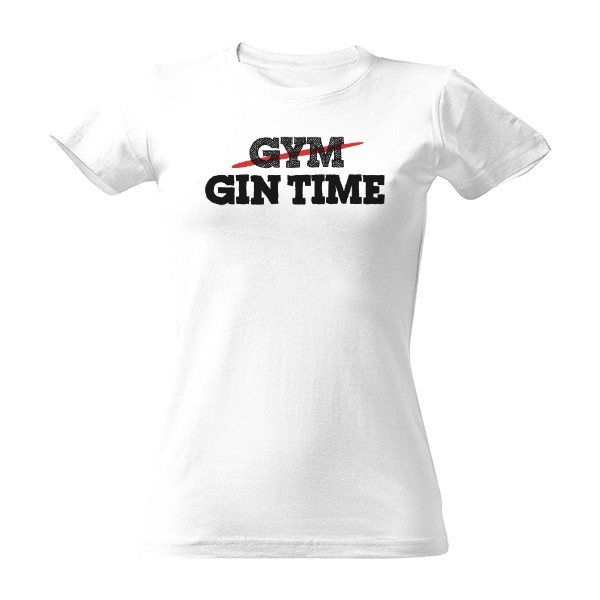 Tričko s potlačou Gin Time – paródia na fitness