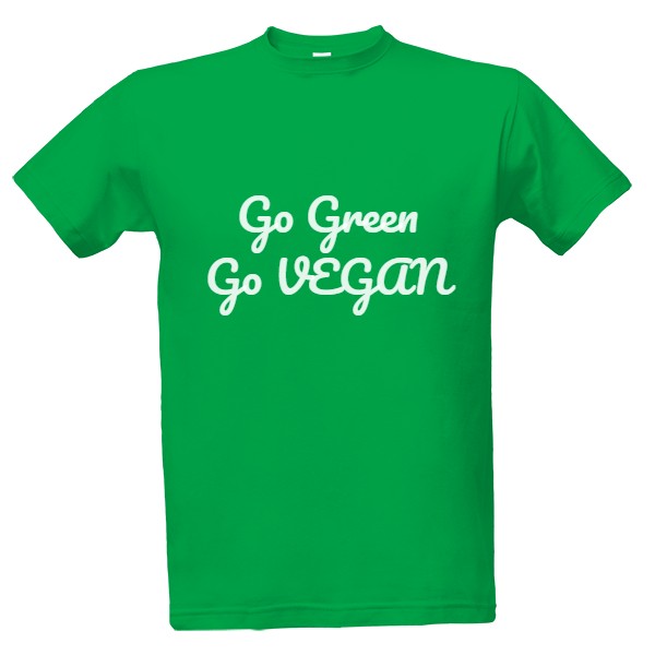 Tričko s potiskem Go green go vegan