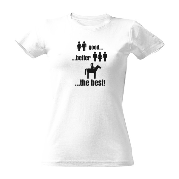 Tričko s potiskem Good, better, the best 