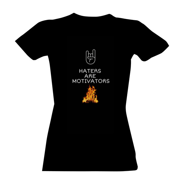 Tričko s potlačou Haters are Motivators - Dámske Tričko