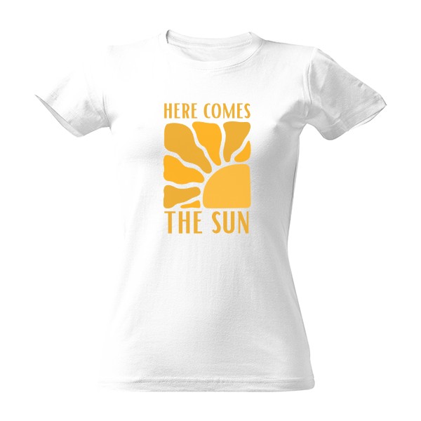 Tričko s potiskem Here Comes the Sun
