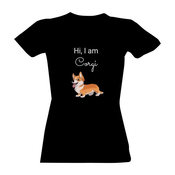 Tričko s potiskem Hi, I am corgi