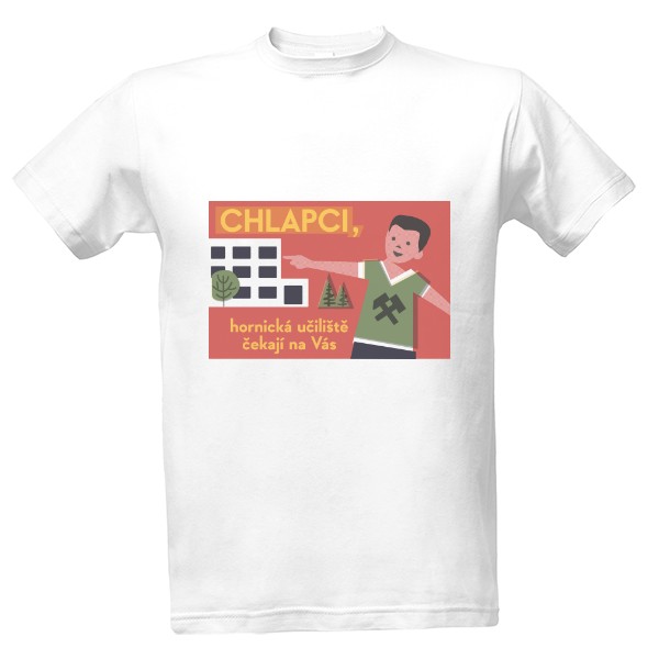 Tričko s potiskem Hlapci, hornická učiliště čekají na Vás - s pozadím