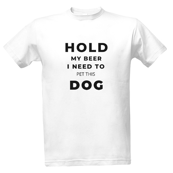 Tričko s potiskem Hold my beer