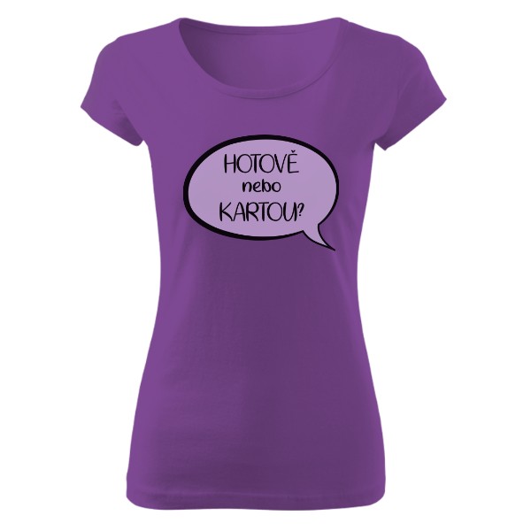 Tričko s potiskem Hotově nebo kartou
