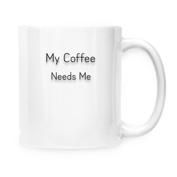 Hrnek "My Coffee needs me"