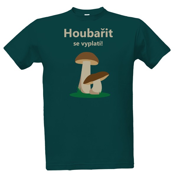 Tričko s potlačou Hubáriť sa oplatí!