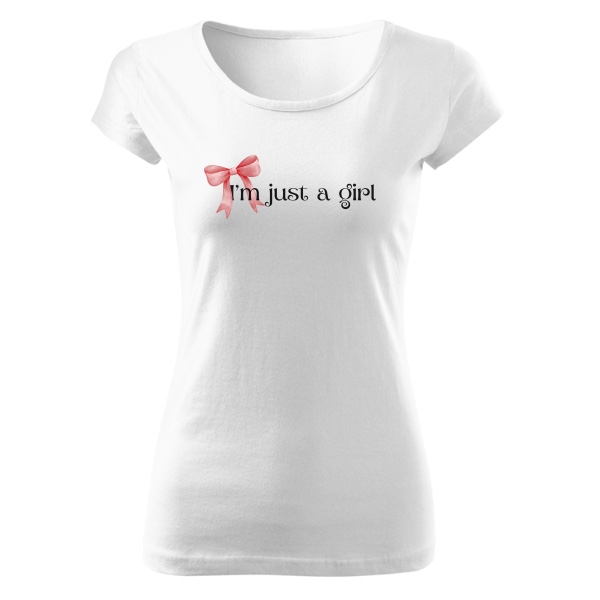 Tričko s potlačou I am just a girl