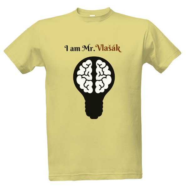 Tričko s potiskem ,,I am Mr.Vlašák,,
