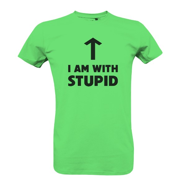 Tričko s potiskem I am with stupid
