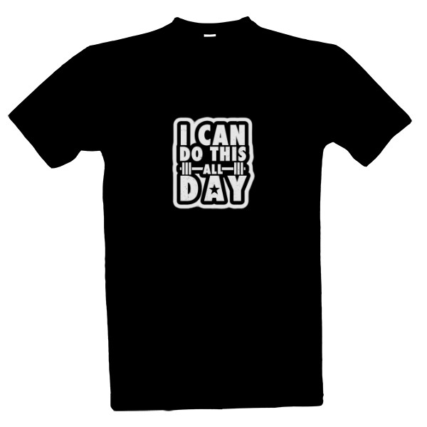 Tričko s potiskem I can do this all day gym t-shirt 