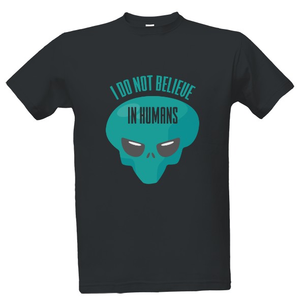 I do not believe in humans T-shirt