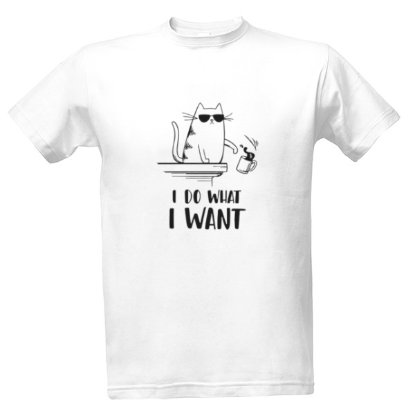 I do what I want kocka vtipne triko T-shirt