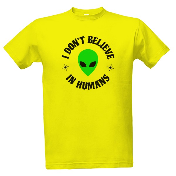 Tričko s potiskem I don't believe in humans-černý text