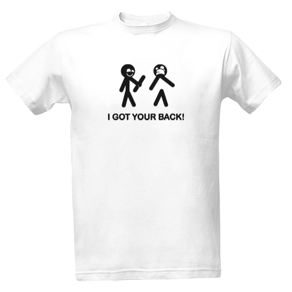 Tričko s potiskem i got your back - Pánské