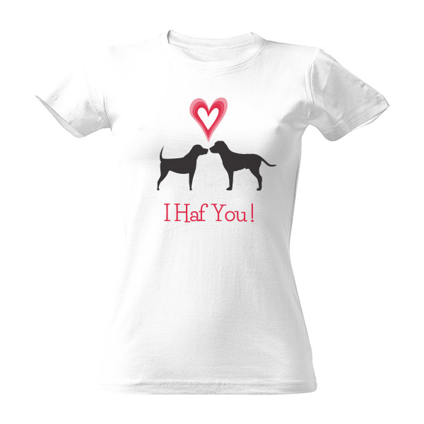 Tričko s potiskem I Haf You !