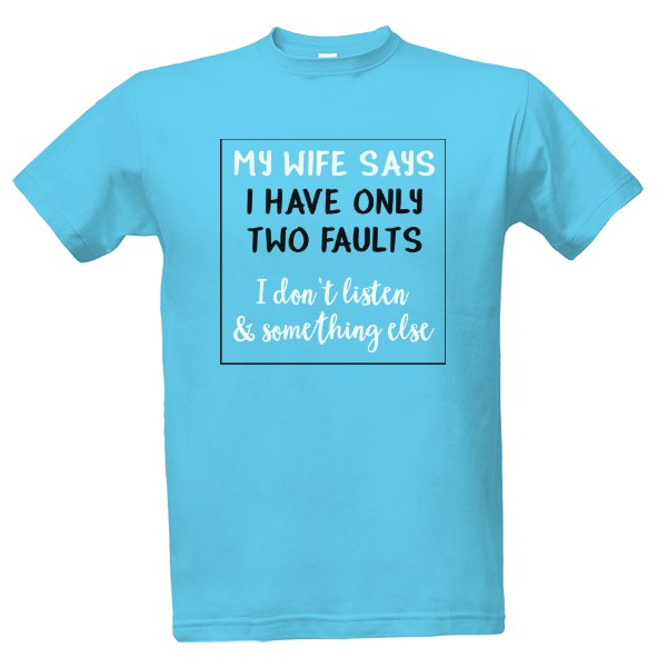I have two faults T-shirt