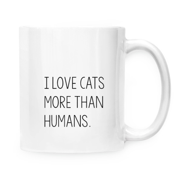 I love cats more than humans