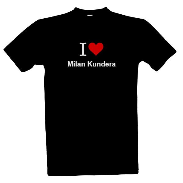 Tričko s potiskem I love Milan Kundera (pánské triko)