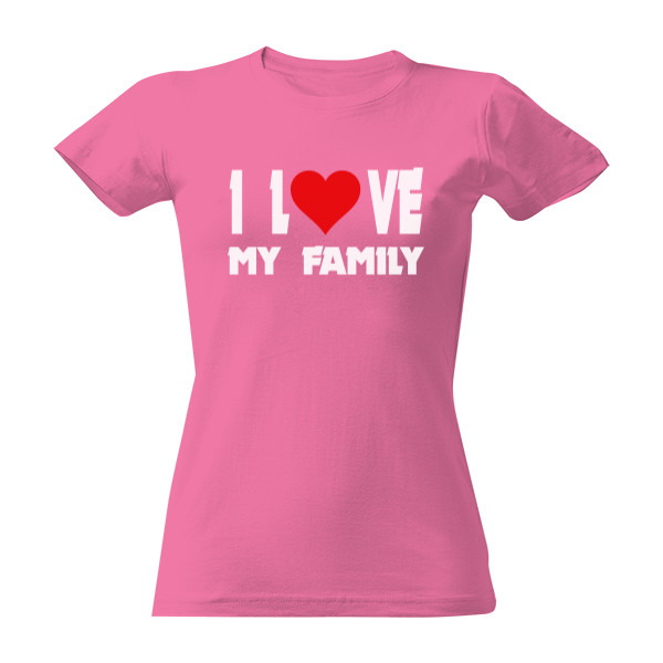 Tričko s potlačou I love my family-milujem svoju rodinu