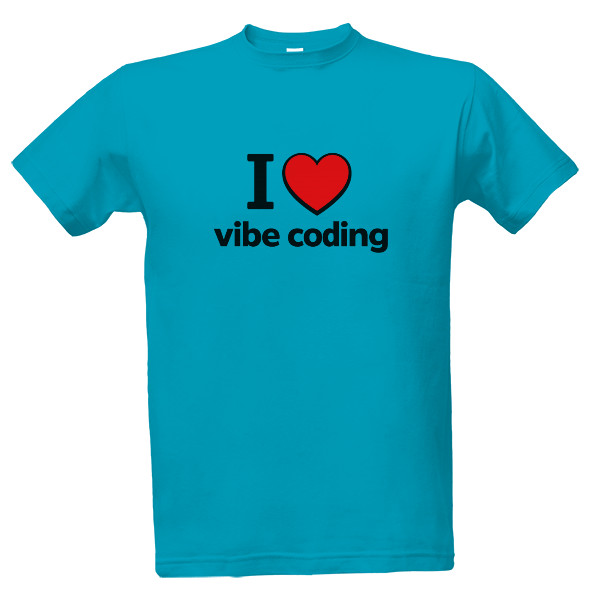 Tričko s potlačou I love vibe coding – štýlové triko pre (ne)programátorov