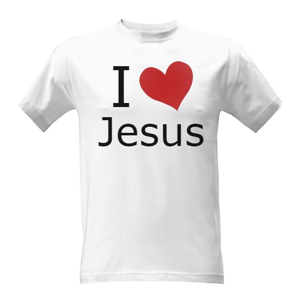 Tričko s potiskem I love you Jesus