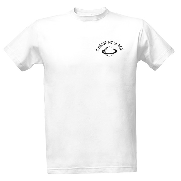 T-shirt I need my space
